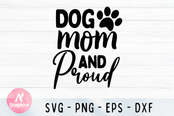 Dog Mom and Proud SVG