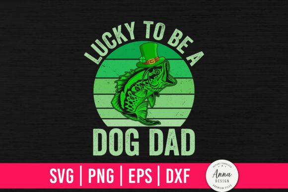 Lucky to Be a Dog Dad St. Patrick’s Day